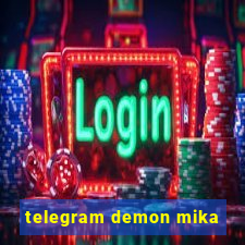 telegram demon mika